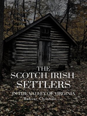cover image of The Scotch-Irish Settlers in the Valley of Virginia